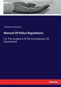 Manual Of Police Regulations - Preschers Heinrich