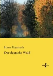 Der deutsche Wald - Hans Hausrath