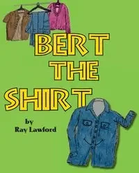 Bert the Shirt - Ray Lawford