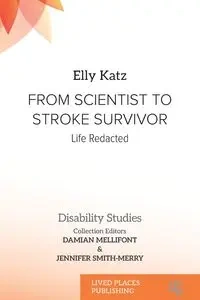 From Scientist to Stroke Survivor - Elly Katz
