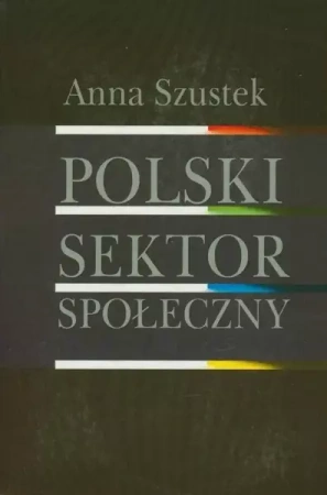 Polski sektor społeczny - Anna Szustek