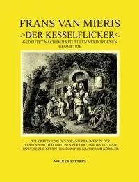 Frans van Mieris >Der Kesselflicker< - Ritters Volker