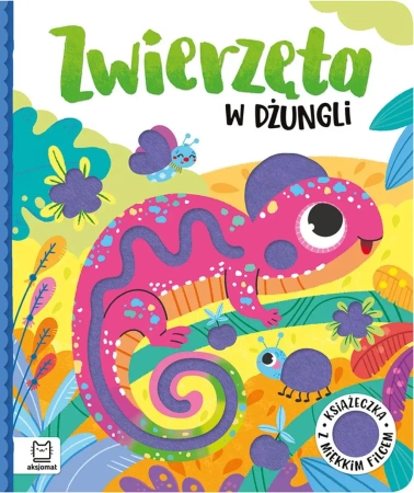 Zwierzęta w dżungli. Książeczka z miękkim filcem - Anna Podgórska