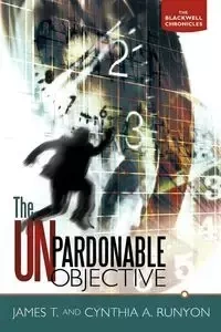 The Unpardonable Objective - T. a. James Cynthia Runyon and