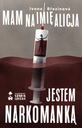 eBook Mam na imię Alicja. Jestem narkomanką - Ivona Brezinova epub mobi