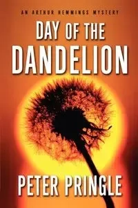 Day of the Dandelion - Peter Pringle