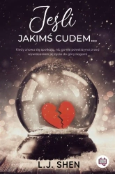 Jeśli jakimś cudem... - L. J. Shen