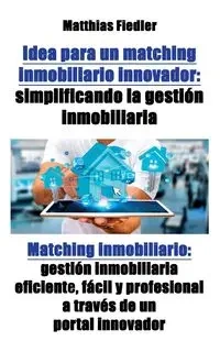 Idea para un matching inmobiliario innovador - Fiedler Matthias