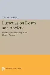 Lucretius on Death and Anxiety - Charles Segal