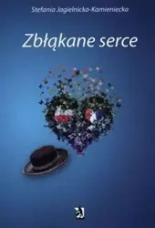 Zbłąkane serce - Stefania Jagielnicka-Kamieniecka