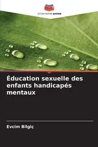 Éducation sexuelle des enfants handicapés mentaux - Bilgiç Evcim