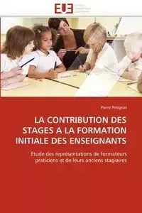 La contribution des stages a la formation initiale des enseignants - PETIGNAT-P