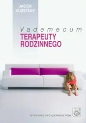 Vademecum terapeuty rodzinnego - Jacek Kubitsky