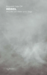 Hewel. Wszystko jest ulotne oprócz Boga - Krzysztof Pałys