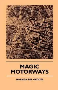 Magic Motorways - Norman Geddes Bel