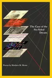 The Case of the Six-Sided Dream - M. Monte Matthew