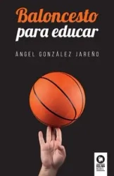 Baloncesto para educar - González Jareño Ángel