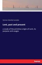 Lent, past and present - Herman Lonsdale Lilienthal