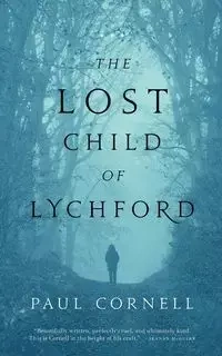 THE LOST CHILD OF LYCHFORD - CORNELL PAUL