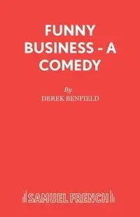 Funny Business - A Comedy - Derek Benfield