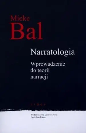 Narratologia. Wprowadzenie do teorii narracji - Mieke Bal