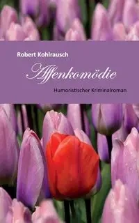 Eine Affenkomödie - Robert Kohlrausch