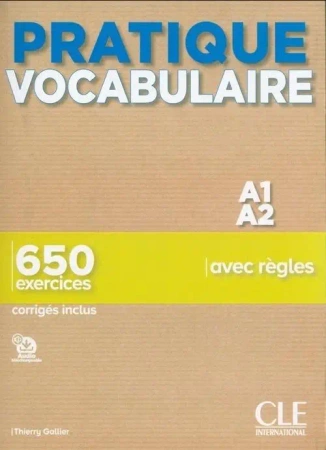Pratique Vocabulaire Niveau A1-A2 + corriges - Gallier Thierry