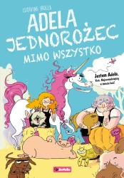 eBook Adela. Jednorożec mimo wszystko - Ludivine Irolla epub mobi
