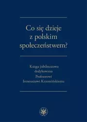 Co się dzieje z polskim społeczeństwem? - Opracowanie zbiorowe