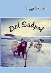Ziel Südpol - Sawall Siggi