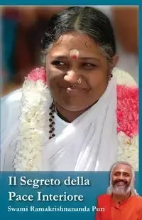 Il Segreto della Pace Interiore - Swami Ramakrishnananda Puri
