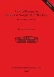 Comb-Making in Medieval Novgorod (950-1450) - Smirnova Lyubov