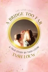 A Bridge Too Far - Louw Tash