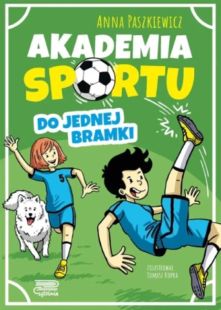 Akademia sportu T.1 Do jednej bramki - Anna Paszkiewicz