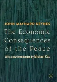The Economic Consequences of the Peace - John Maynard Keynes