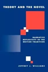 Theory and the Novel - Williams Jeffrey