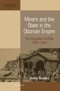 Miners and the State in the Ottoman Empire - Donald Quataert