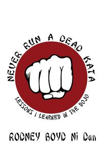 Never Run A Dead Kata - Dan Rodney Boyd Ni