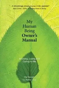 My Human Being Owner's Manual - Pat Hansen