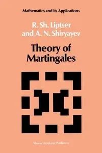 Theory of Martingales - Robert Liptser