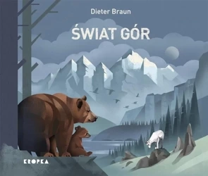 Świat gór - Dieter Braun, Agnieszka Hofmann