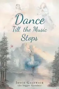 Dance Till the Music Stops - Joyce Galewick