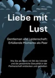 Liebe mit Lust - Gentleman und Leidenschaft - Winter Mike