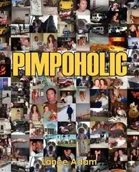 Pimpoholic - Adam Lance
