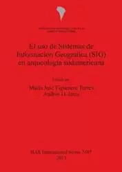 El uso de Sistemas de Información Geográfica (SIG) en arqueología sudamericana - Figuerero Torres María José
