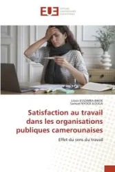 Satisfaction au travail dans les organisations publiques camerounaises - ESSOMBA BIKOE Liboir