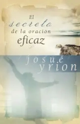 secreto de la oración eficaz | Softcover | Secret of Effective Prayer - Yrion Josué