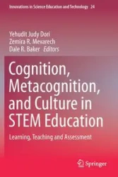 Cognition, Metacognition, and Culture in STEM Education - Dori Yehudit Judy
