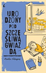 eBook Urodzony pod szczęśliwą gwiazdą - Aurélie Valognes epub mobi