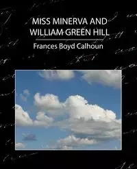 Miss Minerva and William Green Hill - Frances Boyd Boyd Calhoun Calhoun